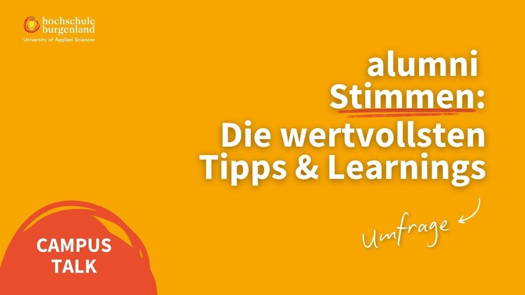 Alumni Stimmen: Die wertvollsten Tipps & Learnings der Hochschule Burgenland